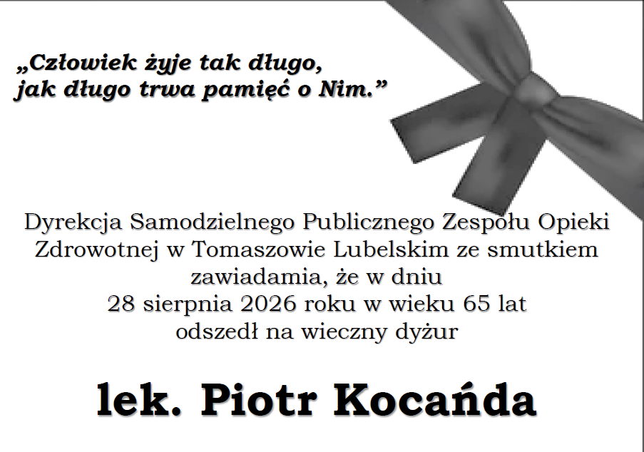 Z głębokim żalem i smutkiem żegnamy
ŚP. LEK. PIOTRA KOCAŃDĘ
wieloletniego Kierownika Oddziału…