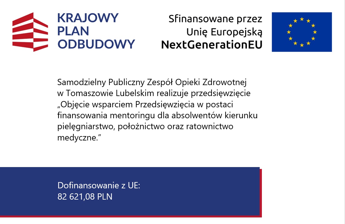 Samodzielny Publiczny Zespół Opieki Zdrowotnej  w Tomaszowie Lubelskim realizuje przedsięwzięcie „Objęcie wsparciem Przedsięwzięcia w postaci finansowania mentoringu dla absolwentów kierunku pielęgniarstwo, położnictwo oraz ratownictwo medyczne.”